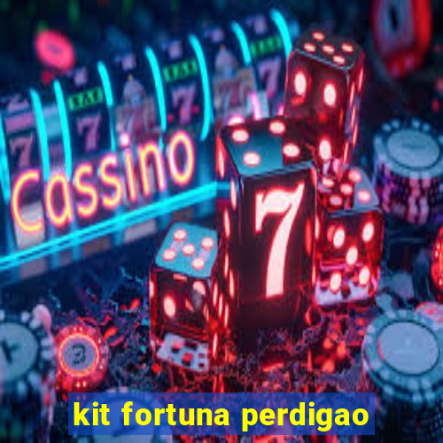 kit fortuna perdigao